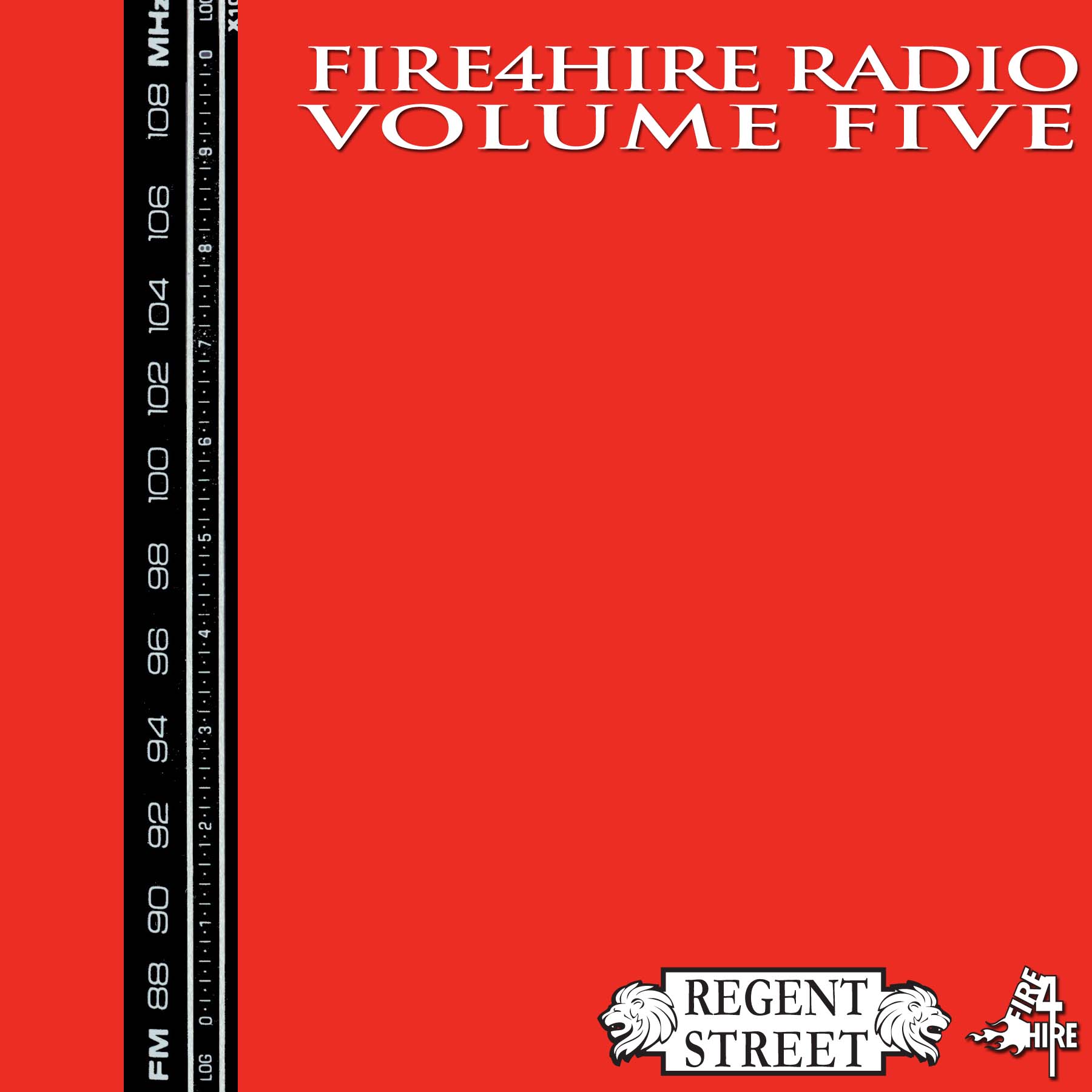 Fire4Hire Radio Volume 5 mixed by Regent Street